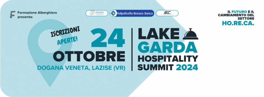 Lake Garda Hospitality Summit 2024 - 24 OTTOBRE 2024 - 4^ EDIZIONE - Dogana Veneta Lazise (VR)